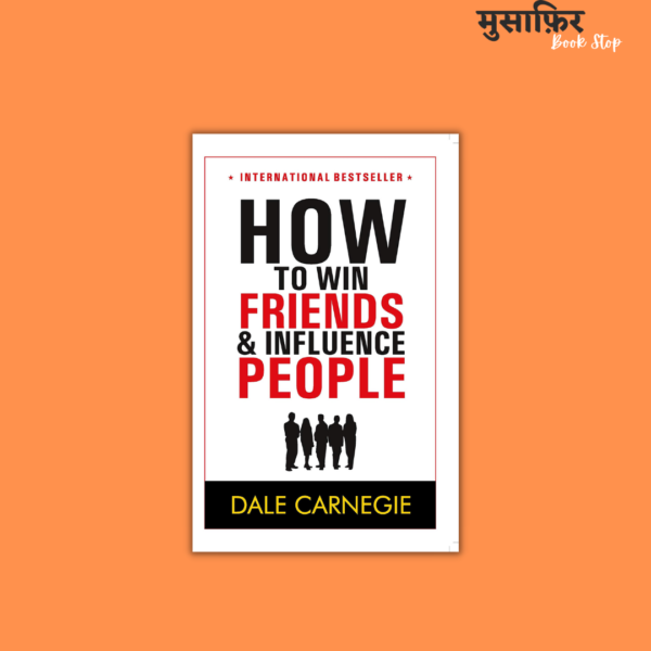 HOW TO WIN FRIENDS AND INFLUENCE PEOPLE
