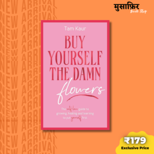 Buy Yourself The Damn Flowers