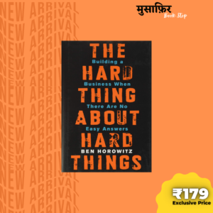 THE HARD THINGS ABOUT HARD THINGS